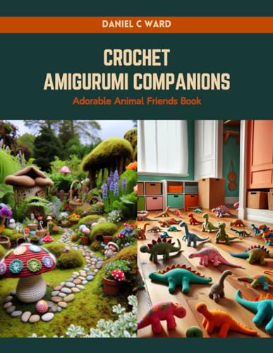 Crochet Amigurumi Companions: Adorable Animal Friends Book von Independently published