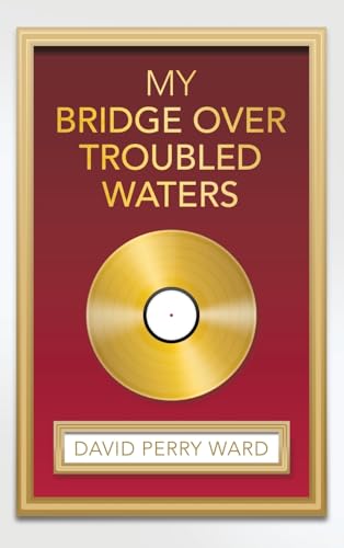 My Bridge over Troubled Waters von Archway Publishing