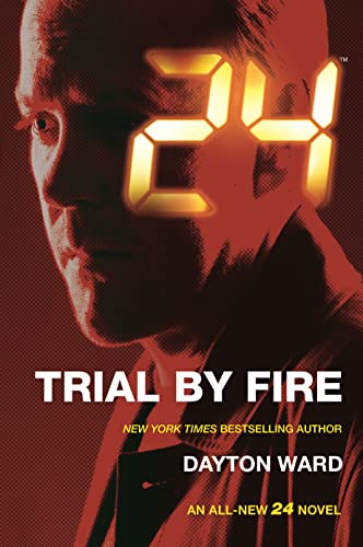 24: TRIAL BY FIRE 24: TRIAL BY FIRE