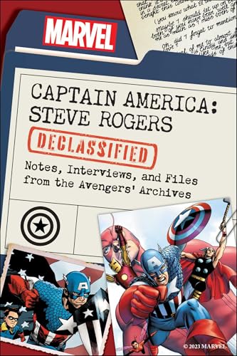 Captain America: Steve Rogers Declassified: Notes, Interviews, and Files from the Avengers’ Archives von Unknown