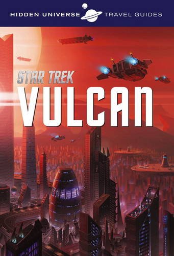 Hidden Universe Travel Guide - Star Trek: Vulcan von Titan Books Ltd