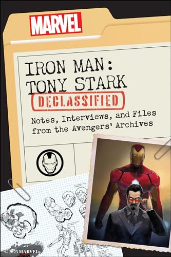 Iron Man: Tony Stark Declassified: Notes, Interviews, and Files from the Avengers' Archives Iron Man: Tony Stark Declassified: Notes, Interviews, and Files from the Avengers' Archives