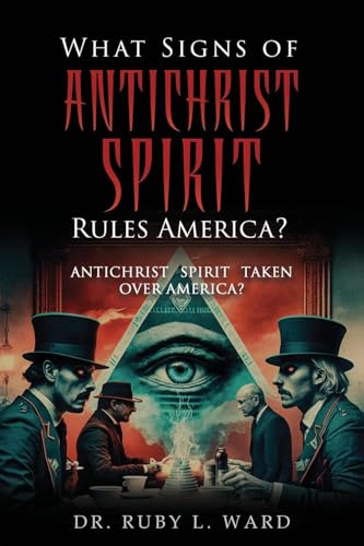What Signs Of Antichrist Spirit Rules America?: Antichrist Spirit Taken Over America? What Signs Of Antichrist Spirit Rules America?: Antichrist Spirit Taken Over America? von Authors' Tranquility Press