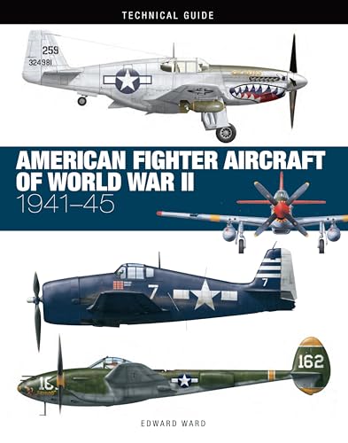 American Fighter Aircraft of World War II: 1941-45 (Technical Guides) von Amber Books