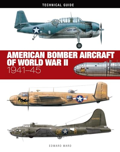 American Bomber Aircraft of World War II: 1941-45 (Technical Guides) von Amber Books
