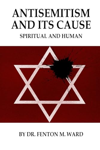 Antisemitism and Its Cause: Spiritual and Human von Independently published