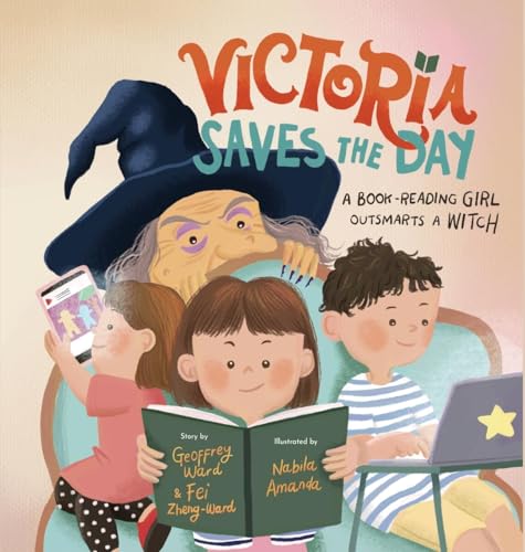 Victoria Saves the Day: a Book-Reading Girl Outsmarts a Witch Victoria Saves the Day: a Book-Reading Girl Outsmarts a Witch von FZWbooks