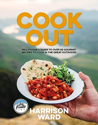 Cook Out: Fell Foodie’s guide to over 80 gourmet recipes to cook in the great outdoors von Vertebrate Publishing Ltd