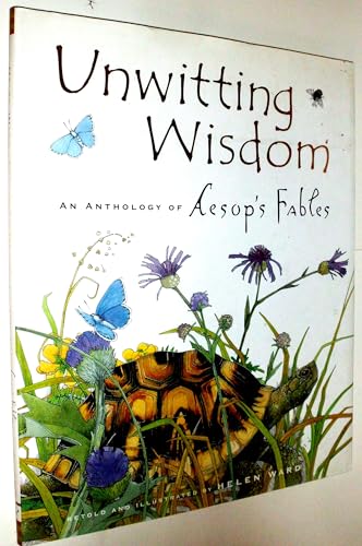 Unwitting Wisdom: An Anthology of Aesop's Fables