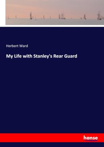 My Life with Stanley's Rear Guard: DE von hansebooks