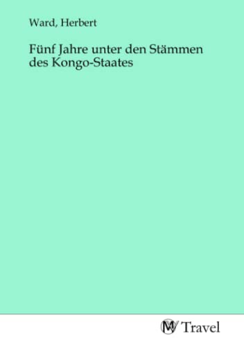 Fünf Jahre unter den Stämmen des Kongo-Staates von MV-Travel