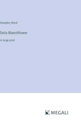 Delia Blanchflower: in large print von Megali Verlag