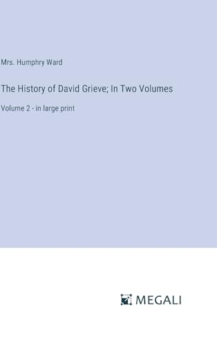 The History of David Grieve; In Two Volumes: Volume 2 - in large print von Megali Verlag