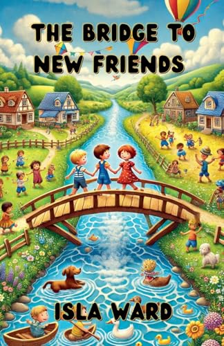 The Bridge to New Friends (Community and Society) von The Good Child Bookstore