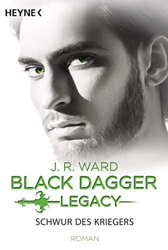 Schwur des Kriegers: Black Dagger Legacy Band 4 - Roman Schwur des Kriegers: Black Dagger Legacy Band 4 - Roman von HEYNE