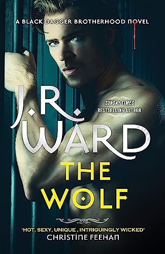 The Wolf: The dark and sexy spin-off series from the beloved Black Dagger Brotherhood (Black Dagger Brotherhood: Prison Camp)