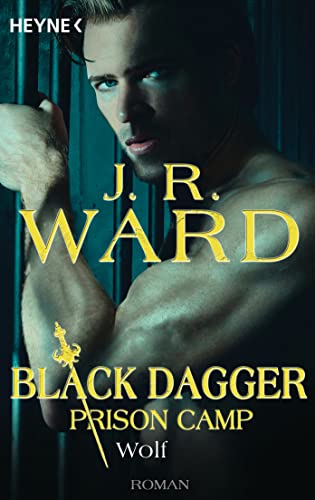 Wolf – Black Dagger Prison Camp 2: Roman von HEYNE