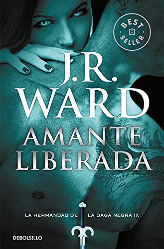 Amante liberada / Lover Unleashed (La Hermandad de la Daga Negra / The Black Dagger Brotherhood, Band 9)