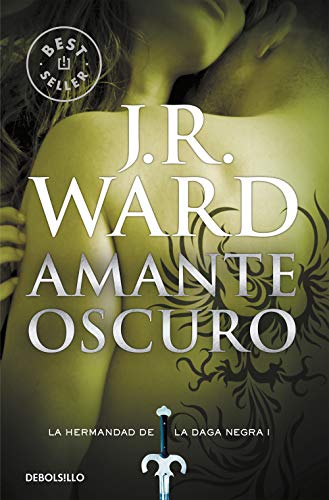Amante oscuro / Dark Lover: La Hermandad de la Daga Negra (La Hermandad de la Daga Negra / The Black Dagger Brotherhood, Band 1) von DEBOLSILLO