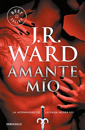 Amante mio / Lover Mine: Serie La Hermandad de la Daga Negra (La Hermandad de la Daga Negra / The Black Dagger Brotherhood, Band 8)