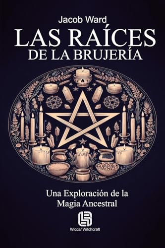 Las Raíces de la Brujería - Una Exploración de la Magia Ancestral von Imprint