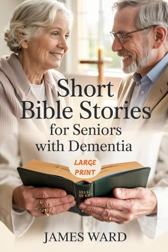 Short Bible Stories for Seniors with Dementia: Engaging Biblical Tales to Spark Memoriesand Comfort the Mind von Independently published