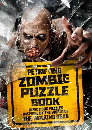 Petrifying Zombie Puzzle Book: Infectious puzzles inspired by the world of The Walking Dead