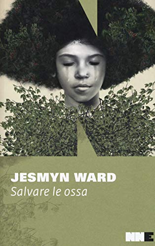 Salvare le ossa. Trilogia di Bois Sauvage von NN Editore