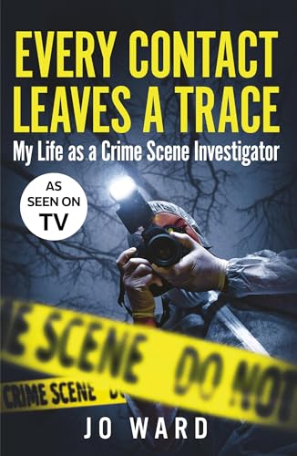 Every Contact Leaves a Trace: My Life as a Crime Scene Investigator von Aurum