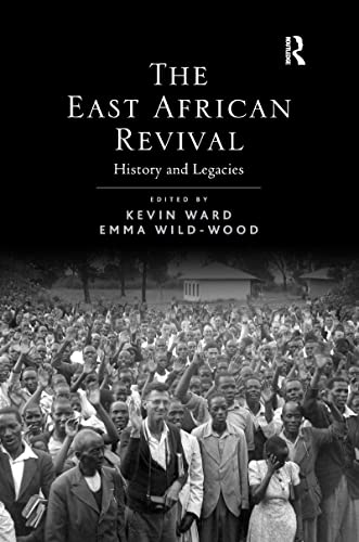 The East African Revival: History and Legacies von Routledge