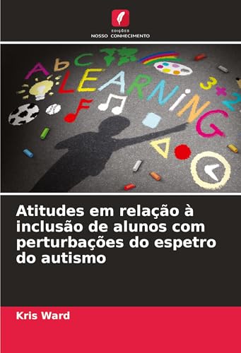 Atitudes em relação à inclusão de alunos com perturbações do espetro do autismo von Edições Nosso Conhecimento