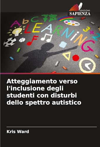 Atteggiamento verso l'inclusione degli studenti con disturbi dello spettro autistico von Edizioni Sapienza