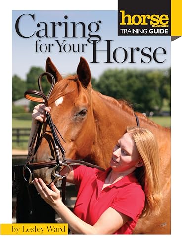 Caring for Your Horse (Horse Illustrated Training Guide)
