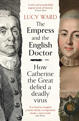 The Empress and the English Doctor: How Catherine the Great defied a deadly virus von Oneworld Publications