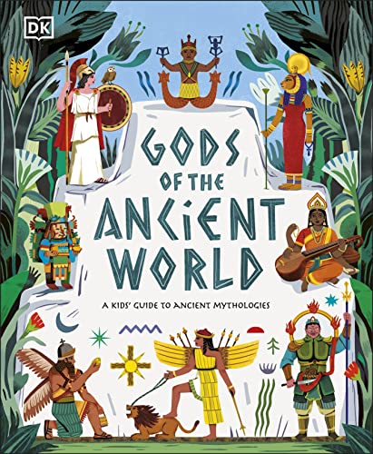 Gods of the Ancient World: A Kids’ Guide to Ancient Mythologies von DK