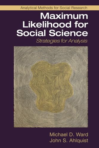 Maximum Likelihood for Social Science: Strategies for Analysis (Analytical Methods for Social Research) von Cambridge University Press