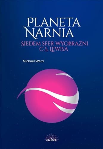 Planeta Narnia: Siedem sfer wyobraźni C. S. Lewisa Planeta Narnia: Siedem sfer wyobraźni C. S. Lewisa von Prodoteo
