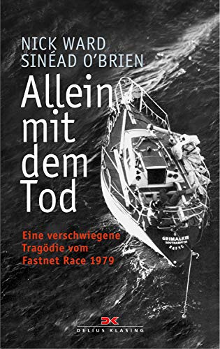 Allein mit dem Tod: Eine verschwiegene Tragödie vom Fastnet Race 1979 von DELIUS KLASING