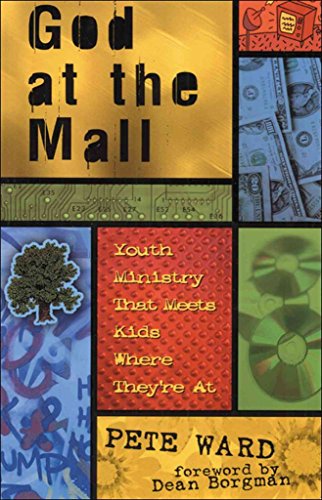 God at the Mall: Youth Ministry That Meets Kids Where They're At