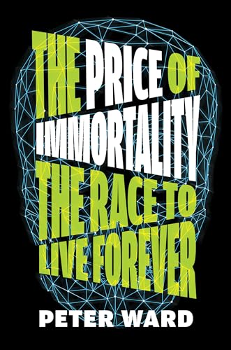 The Price of Immortality: The Race to Live Forever von Melville House