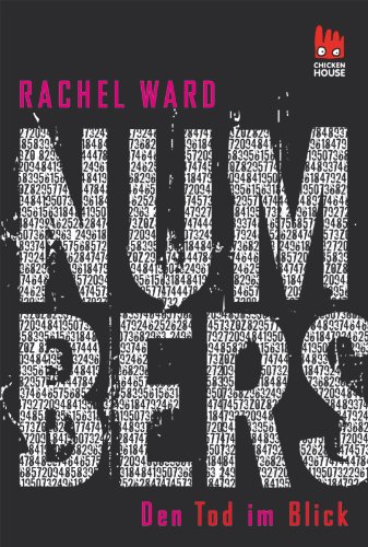 Numbers - Den Tod im Blick: Ausgezeichnet mit dem Angus Book Award 2010 u. a. Nominiert für den Deutschen Jugendliteraturpreis 2011, Kategorie Preis der Jugendlichen