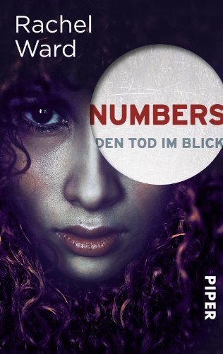 Numbers: Den Tod im Blick: Den Tod im Blick. Nominiert für den Deutschen Jugendliteraturpreis 2011, Kategorie Preis der Jugendlichen (Piper Taschenbuch, Band 30219)