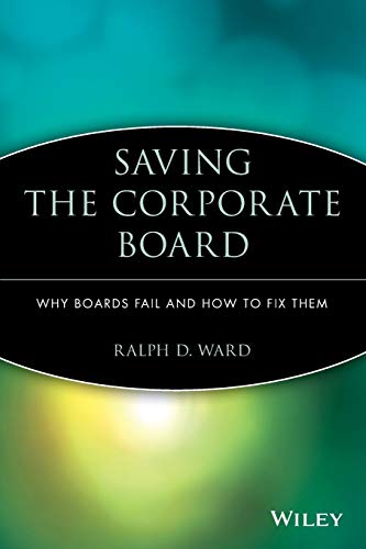 Saving the Corporate Board: Why Boards Fail and How to Fix Them von Wiley