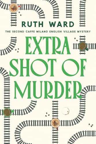 Extra Shot of Murder: The Second Caffe Milano English Village Mystery (Bridget and Lucy Cosy Crime Mysteries, Band 2) von Paw Press