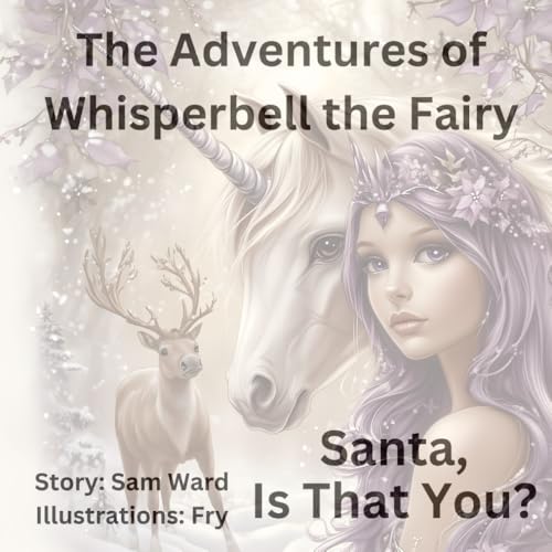 The Adventures of Whisperbell the Fairy: Santa Is That You? von Independently published