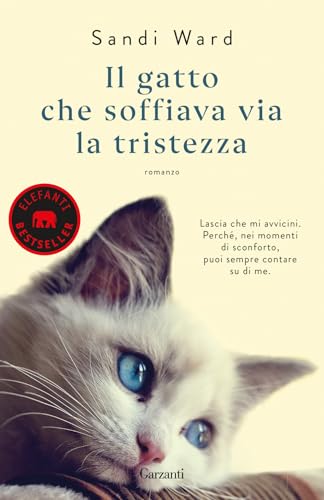 Il gatto che soffiava via la tristezza (Elefanti bestseller) von Garzanti