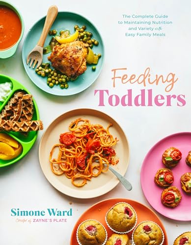 Feeding Toddlers: The Complete Guide to Maintaining Nutrition and Variety With Easy Family Meals Feeding Toddlers: The Complete Guide to Maintaining Nutrition and Variety With Easy Family Meals von Page Street Publishing Co.