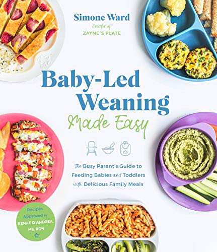 Baby-Led Weaning Made Easy: The Busy Parent's Guide to Feeding Babies and Toddlers With Delicious Family Meals von Page Street Publishing