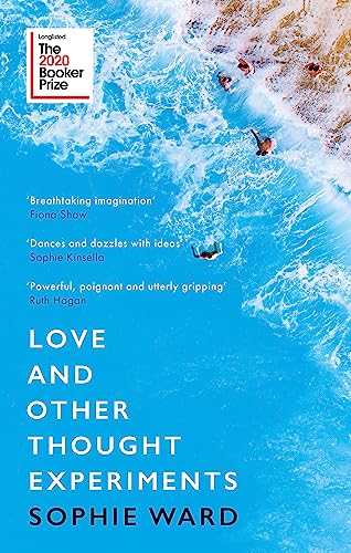 Love and Other Thought Experiments: Longlisted for the Booker Prize 2020 von Little, Brown Book Group