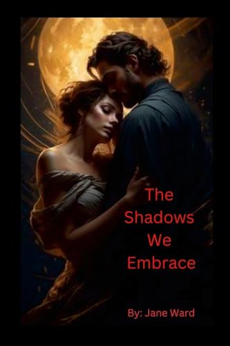 The Shadows We Embrace von Lulu.com